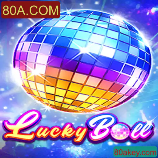 Descubra LuckyBall: O Novo Jogo de Entretenimento da 80A.COM